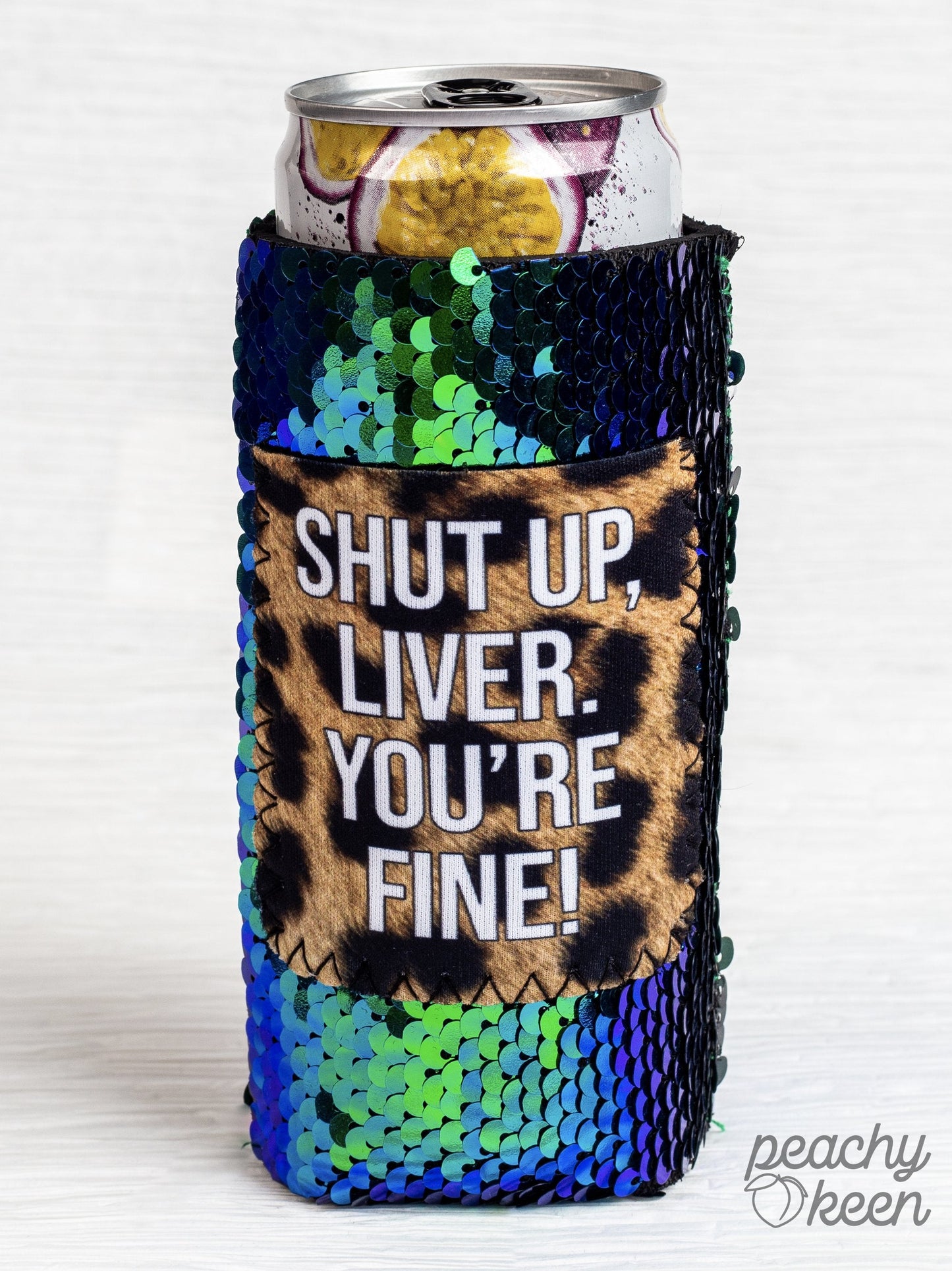 Shut up, Liver. You're Fine Sequin Shifting Slim Can Cooler